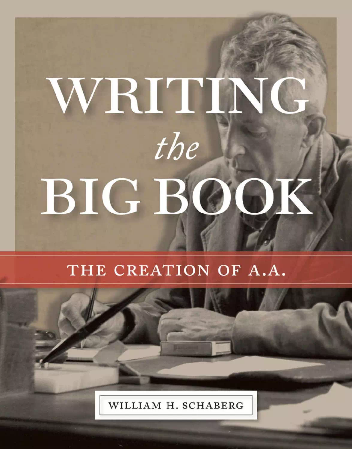 Writing the Big Book - William Schaberg